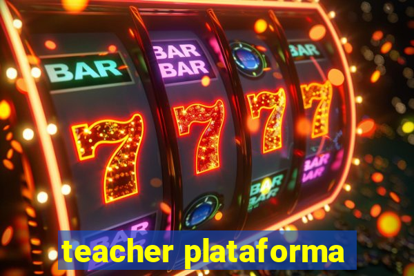 teacher plataforma